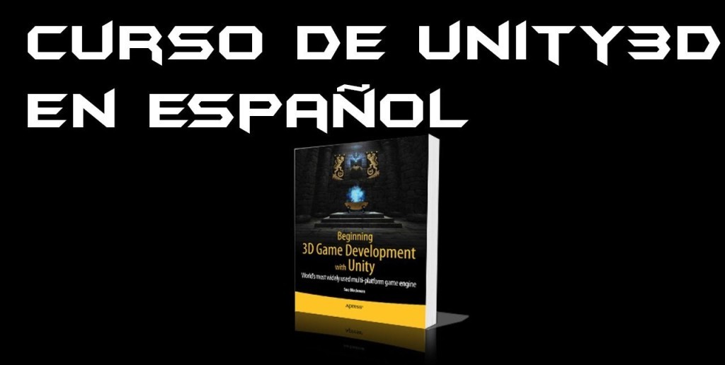 Desarrollo de videojuegos con Unity 3d: Cursos de programación y diseño.