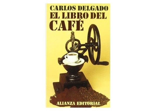 El libro del cafe El libro del café de Carlos Delgado